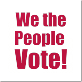 We the people vote Posters and Art